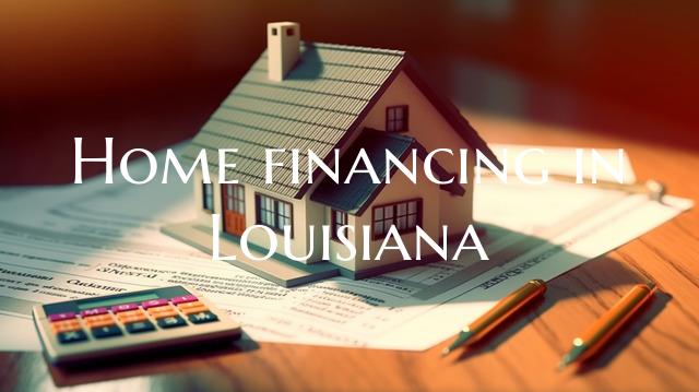 Home financing in Louisiana