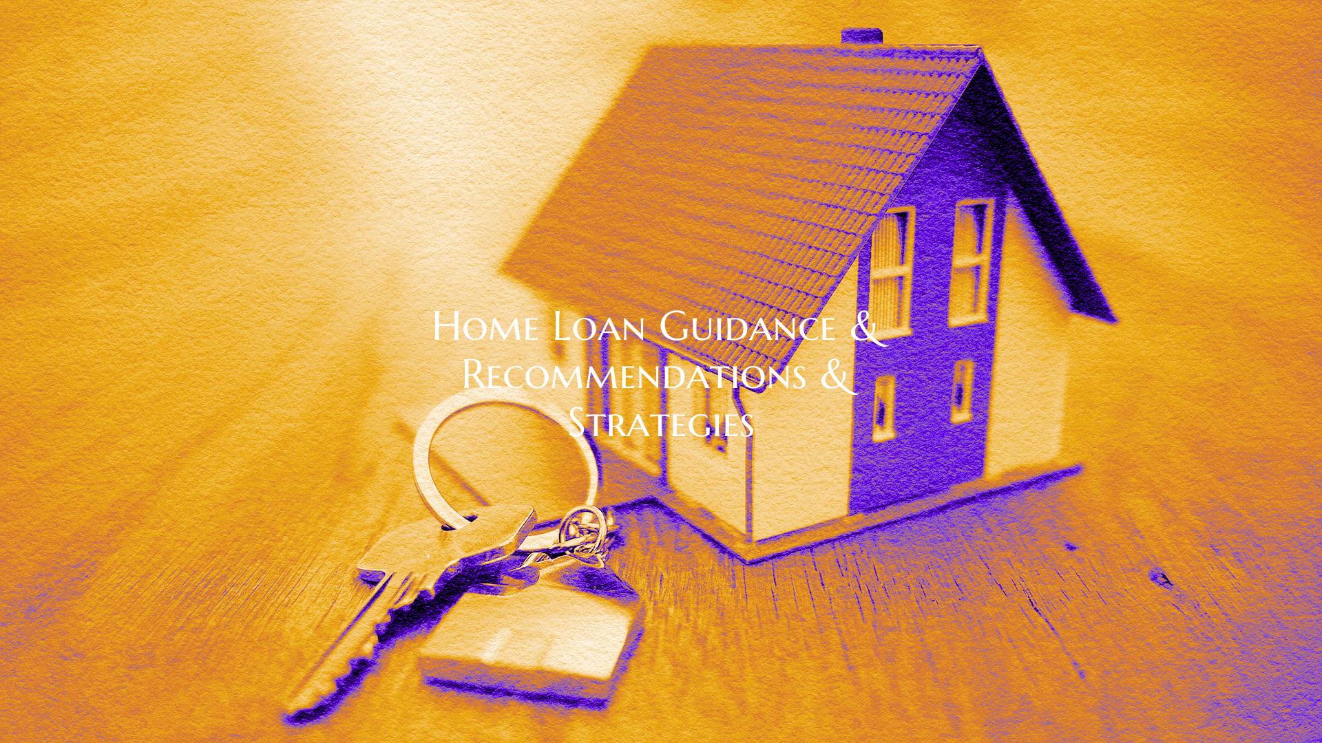 Home Loan Guidance & Recomme...