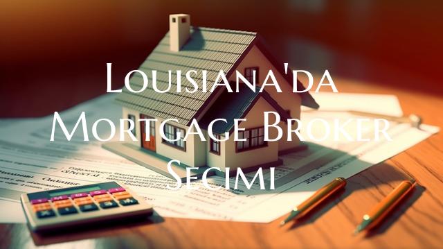 Louisiana'da Mortgage Broker...